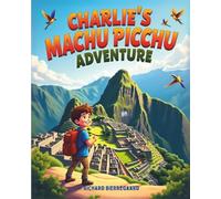 Charlie's Machu Picchu Adventure