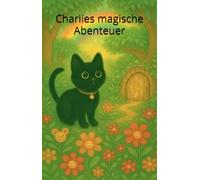 Charlies magische Abenteuer: Der Leckerli-Dieb