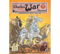 Charlie's War Illustrated: Remembering World War One