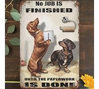 CHARLLR Vintage Metal Tin Sign 8"x12", Dachshund Dog Wall Art Decor, No Job Is Finished Until The Paperwork Is Done Poster for Home Living Room Bedroom Garden Garage Cafe Bar Pub