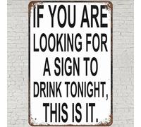 CHARLLR Vintage Metal Tin Sign 8x12, Funny Drink Tonight Wall Art Decor, If You Are Looking For A Sign To Drink Tonight This Is It Poster for Home Living Room Bedroom Cafe Bar