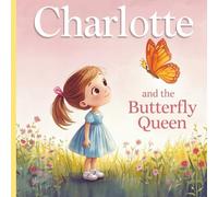 Charlotte and the Butterfly Queen