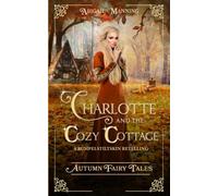 Charlotte and the Cozy Cottage: A Rumpelstiltskin Retelling
