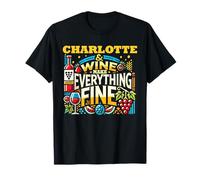 CHARLOTTE And Wine Make Everything Fine Shirt CHARLOTTES T-Shirt