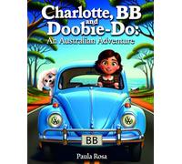 Charlotte, BB and Doobie-Do: An Australian Adventure: The Journey Begins