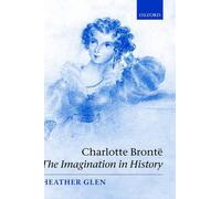 Charlotte Bronte: The Imagination in History - HardBack NEW Heather Glen January