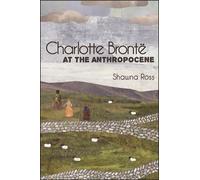 Charlotte Bronte at the Anthropocene