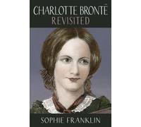 Charlotte Bronte Revisited