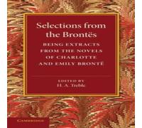 Charlotte Bronte Selections from the Brontes: Being Extracts from the Novels of Charlotte Bronte Multicolor