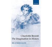 Charlotte Bront: The Imagination in History by Heather Glen (English) Hardcover