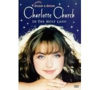Charlotte Church: Dream A Dream - In The Holy Land [DVD]