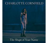 Charlotte Cornfield - The Shape Of Your Name