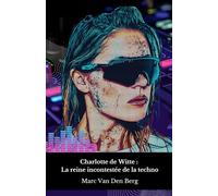 Charlotte de Witte : La reine incontestée de la techno: Voyage dans l'univers hypnotique de la DJ belge qui a révolutionné la musique électronique contemporaine.