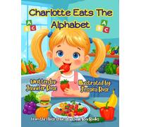 Charlotte Eats the Alphabet: A tasty ABC Adventure (Eloise Series by Giggle Box Books)