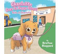 Charlotte Goes to Puppy School (Tails of Charlotte)