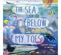 Charlotte Guillain The Sea Below My Toes Book Charlotte Guillain Multicolor