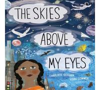 Charlotte Guillain The Skies Above My Eyes Hardback Book Charlotte Guillain Multicolor
