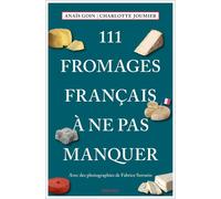 Charlotte Joumie 111 Fromages français à ne pas manquer: Guide de d (Paperback)