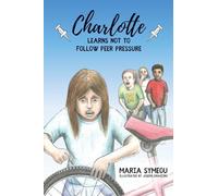 Charlotte: Learns Not to Follow Peer Pressure: 3 (Charlotte Learning Collection)