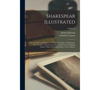 Charlotte Lennox Shakespear Illustrated: Or the Novels & Histories, On Which the Charlotte Lennox Multicolor