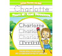 Charlotte Letter Tracing for Kids Trace my Name Workbook: Tracing Books for Kids ages 3 - 5 Pre-K & Kindergarten Practice Workbook