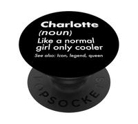Charlotte Like A Normal Girl Only Cooler Queen First Name PopSockets Adhesive PopGrip