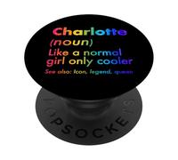 Charlotte Like A Normal Girl Only Cooler Queen First Name PopSockets Adhesive PopGrip