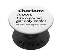 Charlotte Like A Normal Girl Only Cooler Queen First Name PopSockets Adhesive PopGrip