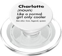 Charlotte Like A Normal Girl Only Cooler Queen First Name PopSockets PopGrip for MagSafe