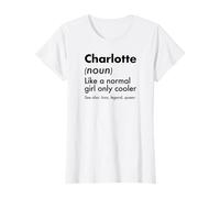 Charlotte Like A Normal Girl Only Cooler Queen First Name T-Shirt