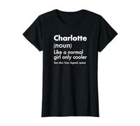 Charlotte Like A Normal Girl Only Cooler Queen First Name T-Shirt