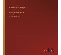 Charlotte M. Yonge Countess Kate:in large print Paperback Book Charlotte M. Yonge Multicolor