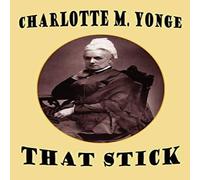 Charlotte M. Yonge That Stick Hardcover Book Charlotte M. Yonge Multicolor