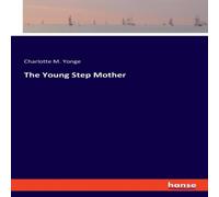 Charlotte M. Yonge The Young Step Mother Paperback Book Charlotte M. Yonge Multicolor