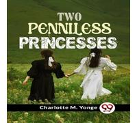 Charlotte M. Yonge Two Penniless Princesses Paperback Book Charlotte M. Yonge Multicolor
