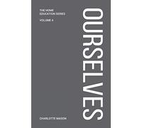 Charlotte Mason's Ourselves (Home Education Series)