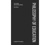 Charlotte Mason's Philosophy of Education (Home Education Series)