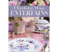 Charlotte Moss Entertains by Charlotte Moss - 9780847861859