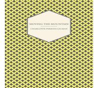 Charlotte Perkins Gilman Moving the Mountain Paperback Book Charlotte Perkins Gilman Multicolor