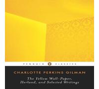 Charlotte Perkins Gilman Yellow Wall-Paper, Herland, & Selected Writings Paperback Book Charlotte Perkins Gilman Multicolor