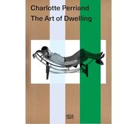 Charlotte Perriand. The Art of Dwelling