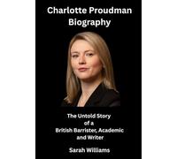 Charlotte Proudman Biography: The Untold Story of a British Barrister, Academic and Writer