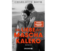 Charlotte Roth Die Liebe der Mascha Kaléko: Für wen schrieb Mascha K (Paperback)