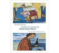 Charlotte Salomon: Bilder eines Lebens