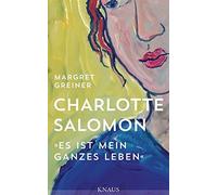 Charlotte Salomon: "Es ist mein ganzes Leben", Greiner 9783813507218 New.