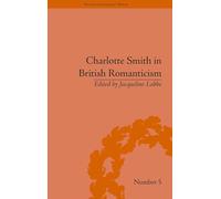 Charlotte Smith in British Romanticism (The Enlightenment World)