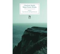 Charlotte Smith: The Major Poetic Works (1784-1807) (Broadview Editions)