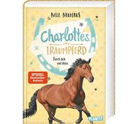 Charlottes Traumpferd 6: Durch dick und dunn, Neuhaus 9783522506564 New.