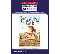 Charlotte's Web: teaching activities for guided and shared reading, writing, speaking, listening and more! (Read & Respond): 1