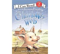 Charlotte's Web: Wilbur Finds A Friend (I Can Read: Level 2)